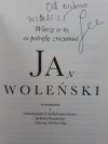 Jan Woleński • Jan Woleński. Wierzę w to, co potrafię zrozumieć [dedykacja autorska]