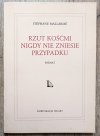Stephane Mallarme Rzut kośćmi nigdy nie zniesie przypadku