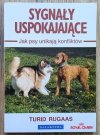 Turid Rugaas Sygnały uspokajające. Jak psy unikają konfliktów
