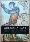 Michael Walsh Wojownicy Pana. Chrześcijańskie zakony rycerskie