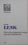 Hans Lenk • Filozofia pragmatycznego interpretacjonizmu