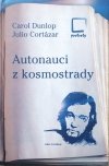 Julio Cortazar, Carol Dunlop Autonauci z kosmostrady