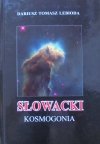 Dariusz Tomasz Lebioda • Słowacki - kosmogonia