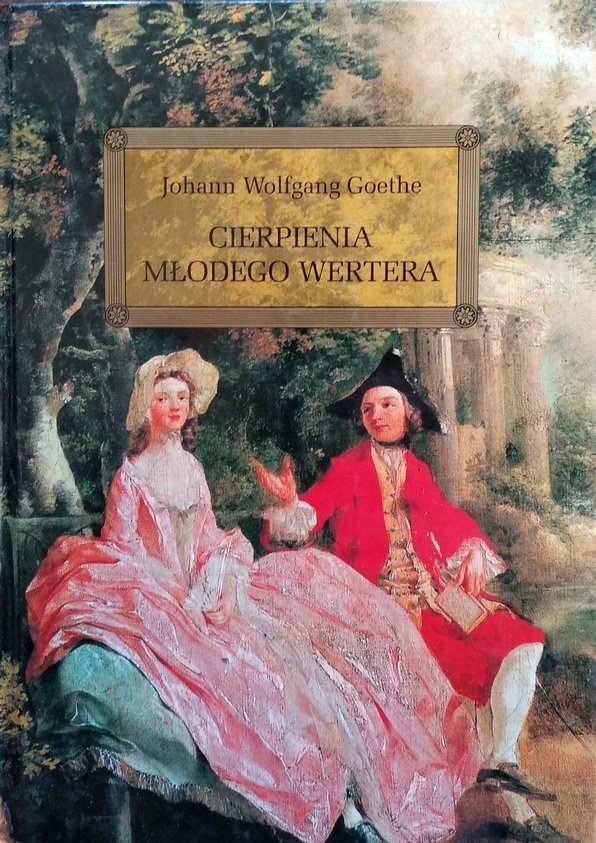 Cierpienie Młodego Wertera Ile Stron Johann Wolfgang von Goethe • Cierpienia młodego Wertera - Zagraniczna