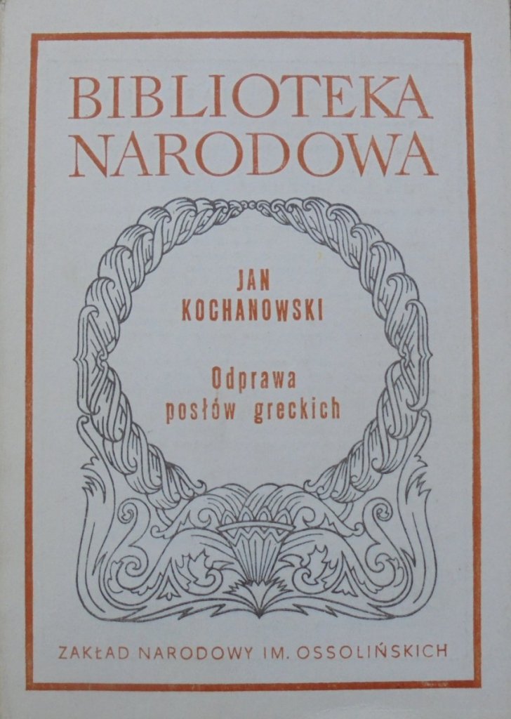 Odprawa Posłów Greckich Test I Odpowiedzi Jan Kochanowski • Odprawa posłów greckich - Biblioteka Narodowa