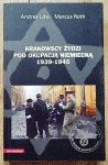 Andrea Low, Marcus Roth • Krakowscy Żydzi pod okupacją niemiecką 1939-1945