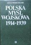 Lech Wyszczelski • Polska myśl wojskowa 1914-1939