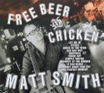 Matt Smith • Free Beer and Chicken • CD