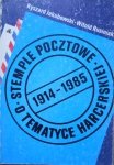 Ryszard Jakubowski, Witold Rusiniak • Stemple pocztowe o tematyce harcerskiej 1914-1985