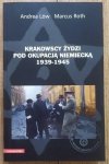 Andrea Low, Marcus Roth • Krakowscy Żydzi pod okupacją niemiecką 1939-1945