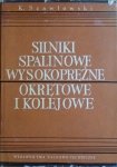 Kazimierz Szawłowski • Silniki spalinowe wysokoprężne, okrętowe i kolejowe [dedykacja autorska]