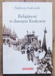 Ambroży Grabowski • Religijność w dawnym Krakowie