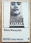 Wiktor Woroszylski • Jesteś i inne wiersze