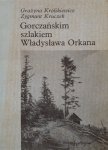 Grażyna Królikiewicz  • Gorczańskim szlakiem Władysława Orkana 