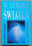 Raymond Moody • W stronę światła
