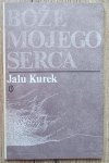 Jalu Kurek • Boże mojego serca