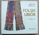 Magdalena Bartkiewicz • Polski ubiór do 1864 roku