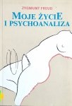 Zygmunt Freud • Moje życie i psychoanaliza 