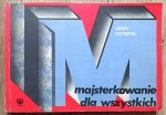 Jerzy Pietrzyk • Majsterkowanie dla wszystkich