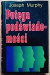 Joseph Murphy • Potęga podświadomości