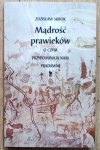 Zdzisław Skrok • Mądrość prawieków. O czym przypominają nam pradawni