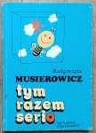 Małgorzata Musierowicz • Tym razem serio. Opowieści prawdziwe 
