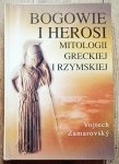 Vojtech Zamarovsky • Bogowie i herosi mitologii greckiej i rzymskiej