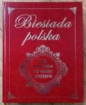 Biesiada polska. 1001 pomysłów na udane przyjęcie