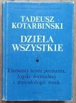 Tadeusz Kotarbiński • Elementy teorii poznania, logiki formalnej i metodologii nauk