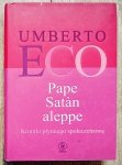 Umberto Eco • Pape Satàn aleppe. Kroniki płynnego społeczeństwa