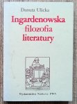 Danuta Ulicka • Ingardenowska filozofia literatury