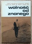 Jiddu Krishnamurti • Wolność od znanego