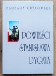 Barbara Gutkowska • Powieści Stanisława Dygata