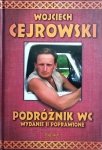 Wojciech Cejrowski • Podróżnik WC. Wydanie II poprawione 