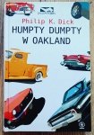 Philip K. Dick • Humpty Dumpty w Oakland