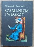 Aleksander Nawrocki • Szamanizm i Węgrzy