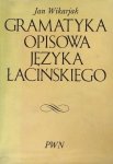 Jan Wikarjak • Gramatyka opisowa języka łacińskiego