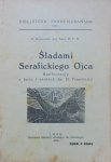 P. Bernardo del Sobe OFM • Śladami Serafickiego Ojca. Konferencje o życiu i cnotach św. O. Franciszka