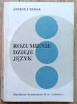 Andrzej Bronk • Rozumienie, dzieje, język. Filozoficzna hermeneutyka H.G. Gadamera
