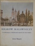 Jerzy Banach • Kraków malowniczy. O albumach z widokami miasta w XIX wieku
