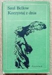 Saul Bellow • Korzystaj z dnia