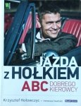Krzysztof Hołowczyc • Jazda z Hołkiem. ABC kierowcy