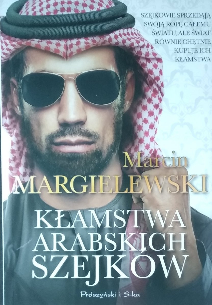 Marcin Margielewski Kłamstwa arabskich szejków