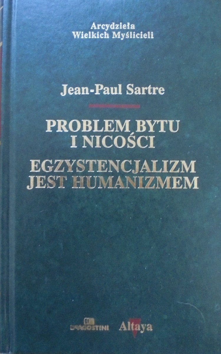 Jean Paul Sartre • Problem bytu i nicości. Egzystencjalizm jest