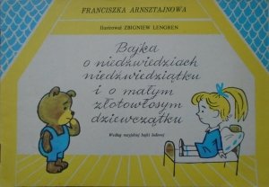 Franciszka Arnsztajnowa • Bajka o niedźwiedziach, niedźwiedziątku i o małym złotowłosym dziewczątku [Zbigniew Lengren]
