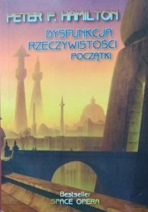Peter F. Hamilton • Dysfunkcja rzeczywistości: Początki