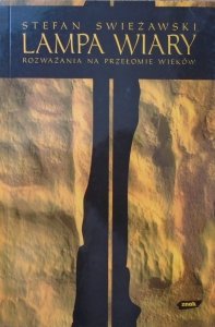 Stefan Swieżawski • Lampa wiary. Rozważania na przełomie wieków