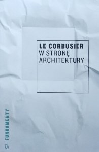 Le Corbusier • W stronę architektury