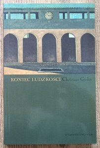 Christian Godin • Koniec ludzkości