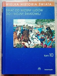 Wielka historia świata tom 10. Świat od Wiosny Ludów do I wojny światowej